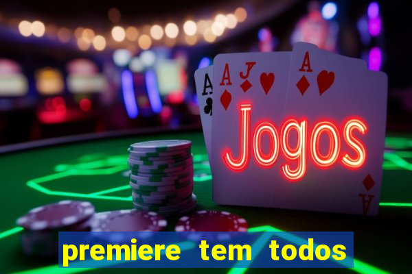 premiere tem todos os jogos